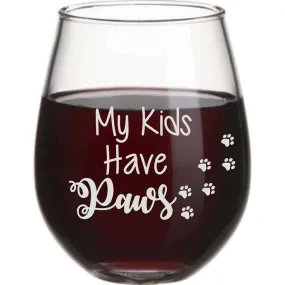 My Kids Have Paws Wine Glass